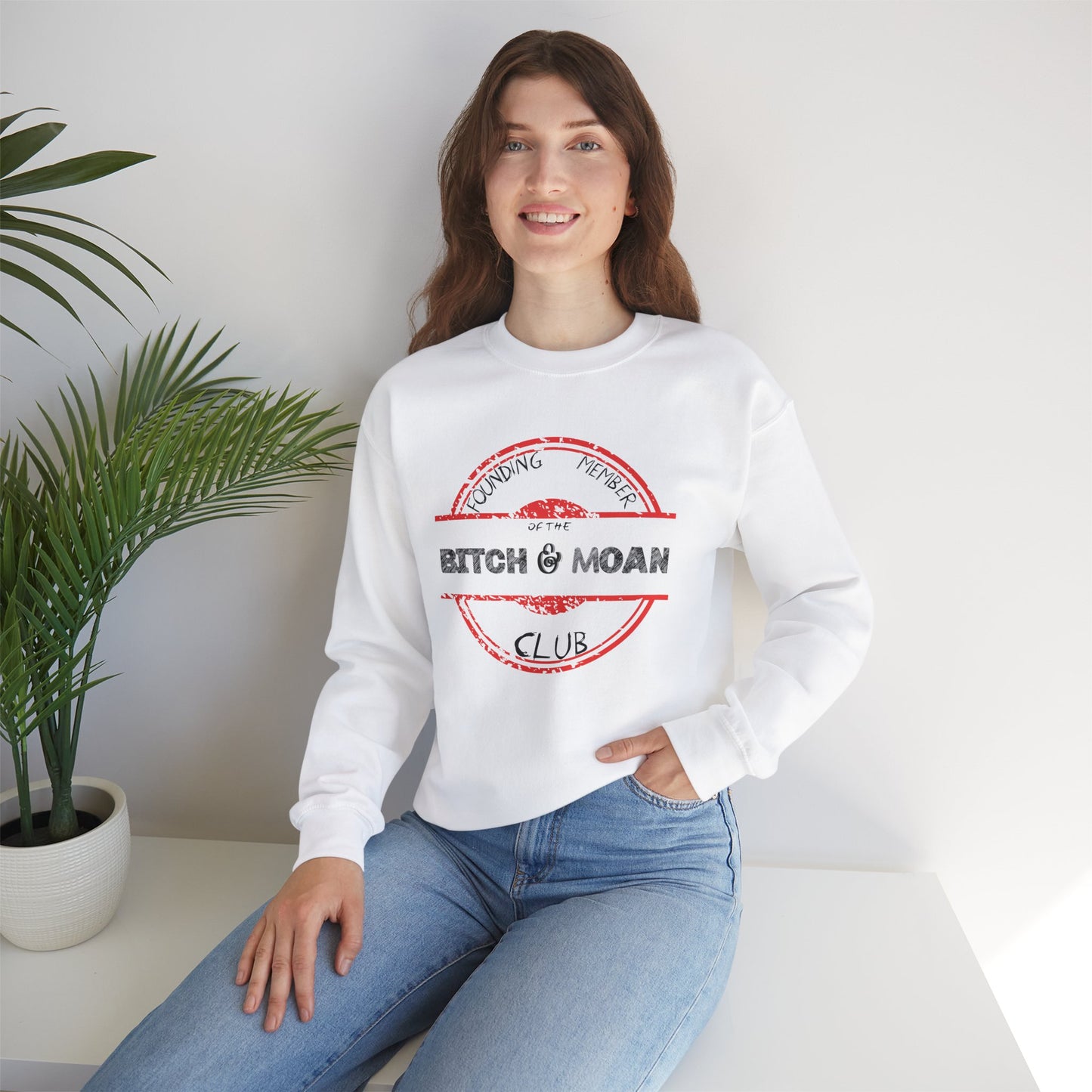 Funny Sarcastic Bitch and Moan Club Sweatshirt