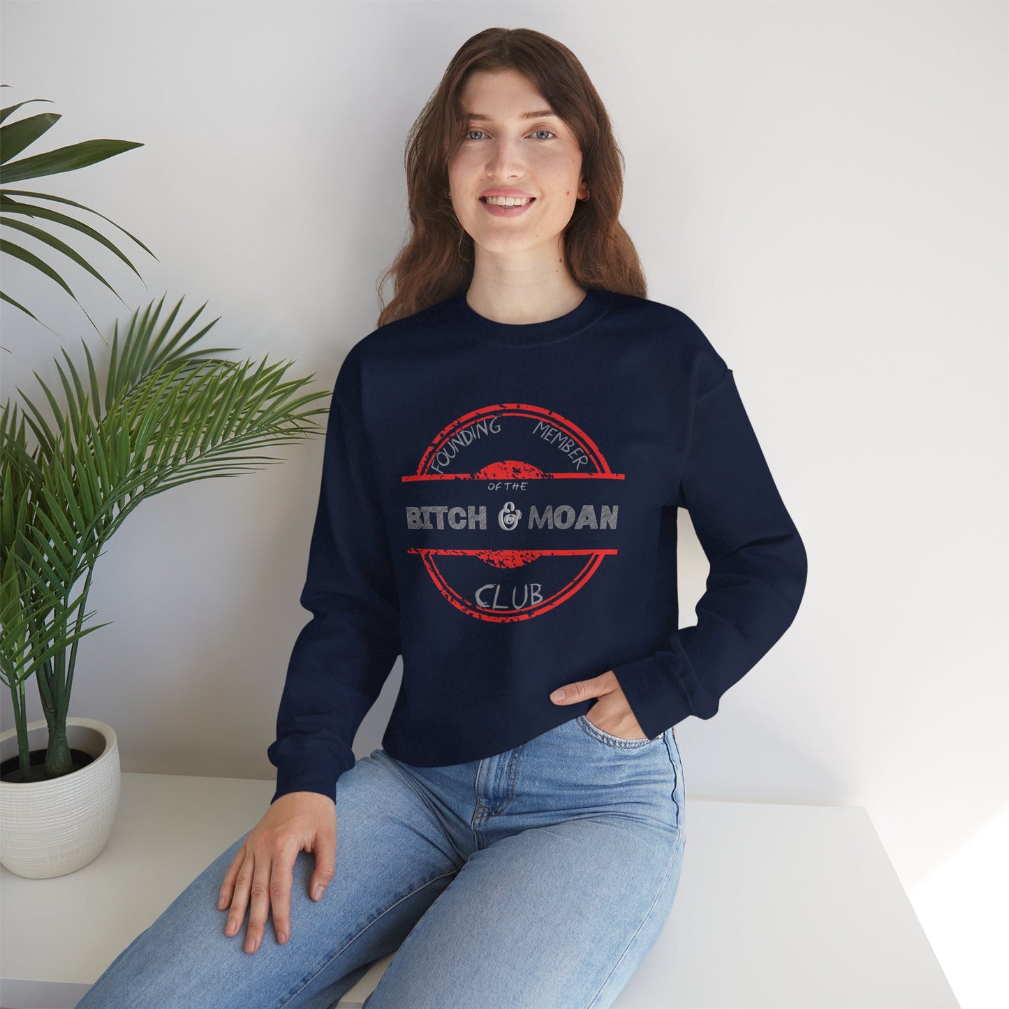 Funny Sarcastic Bitch and Moan Club Sweatshirt