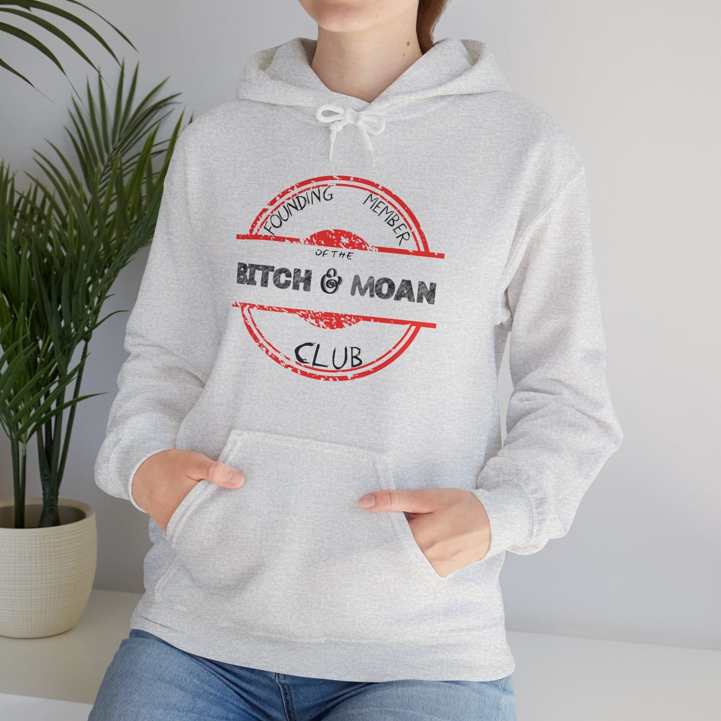 Funny Bitch and Moan Club Hoodie