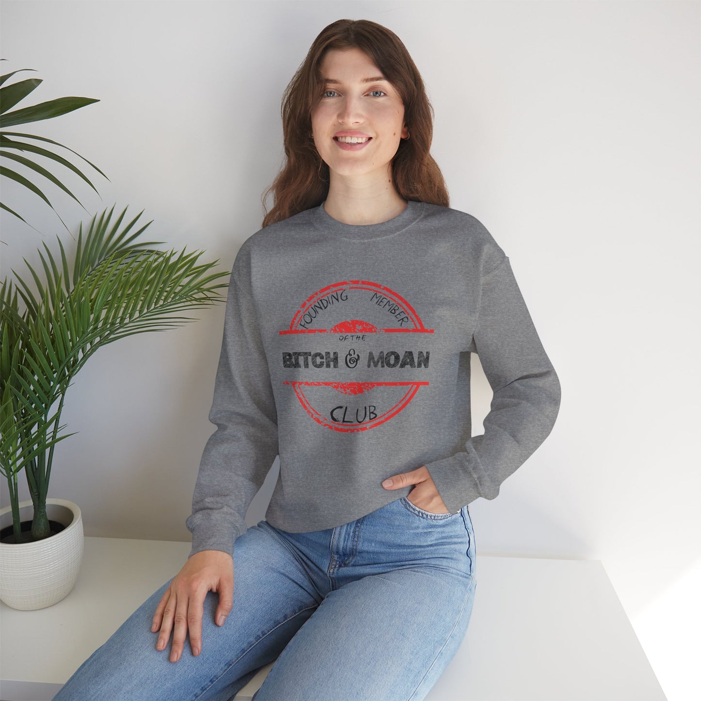 Funny Sarcastic Bitch and Moan Club Sweatshirt