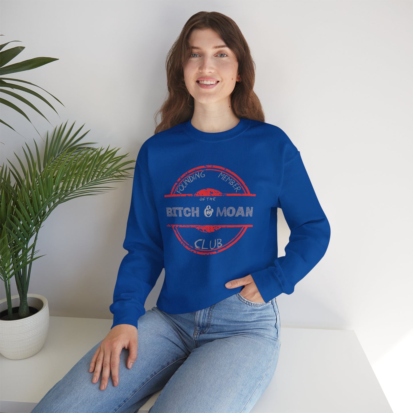 Funny Sarcastic Bitch and Moan Club Sweatshirt