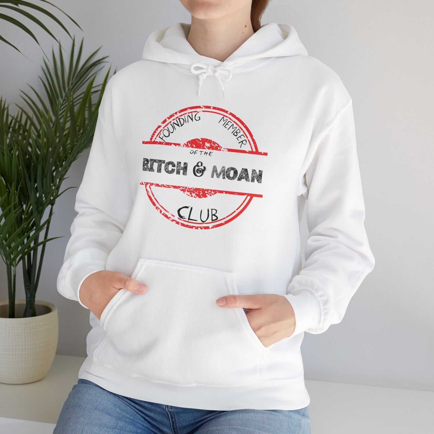 Funny Bitch and Moan Club Hoodie