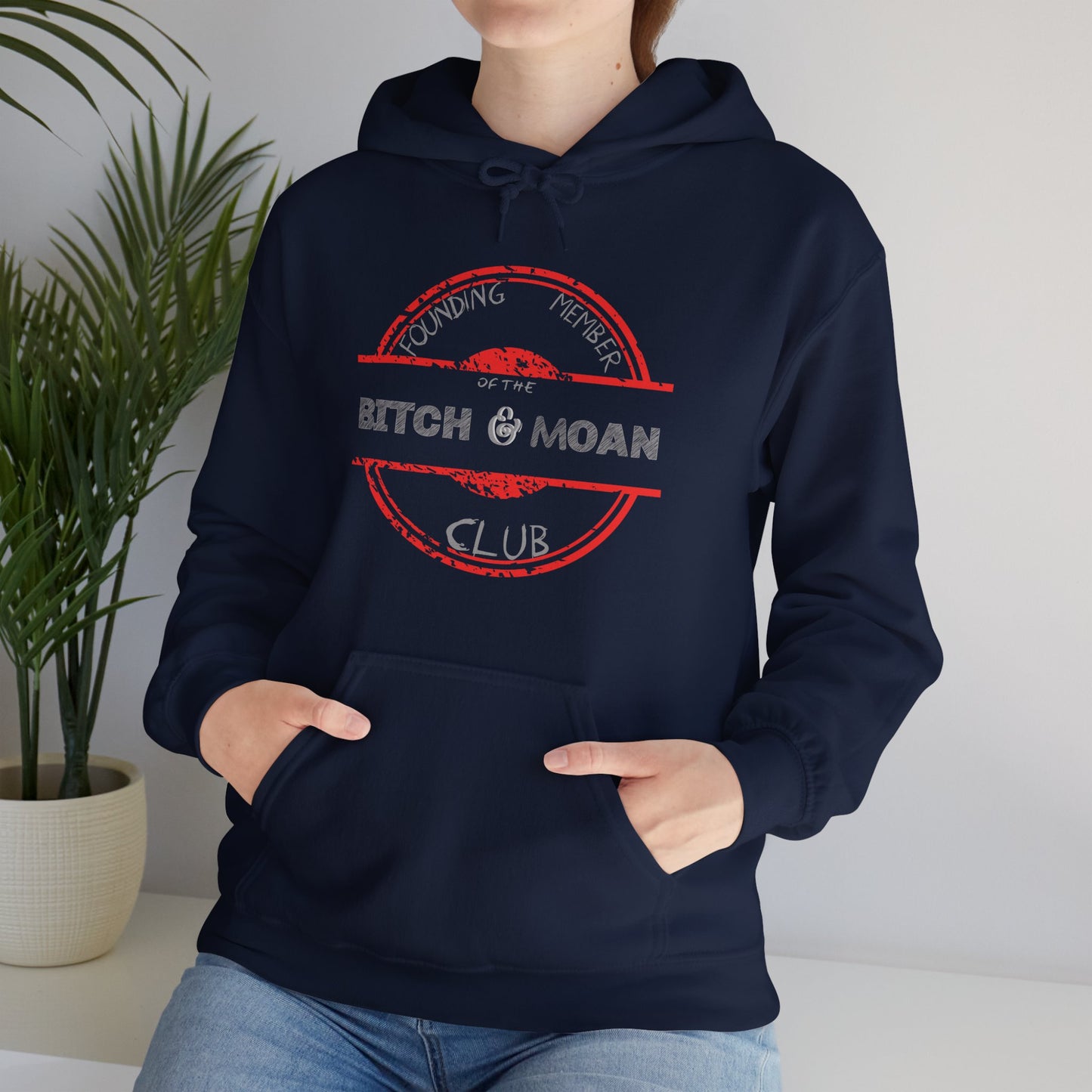 Funny Bitch and Moan Club Hoodie