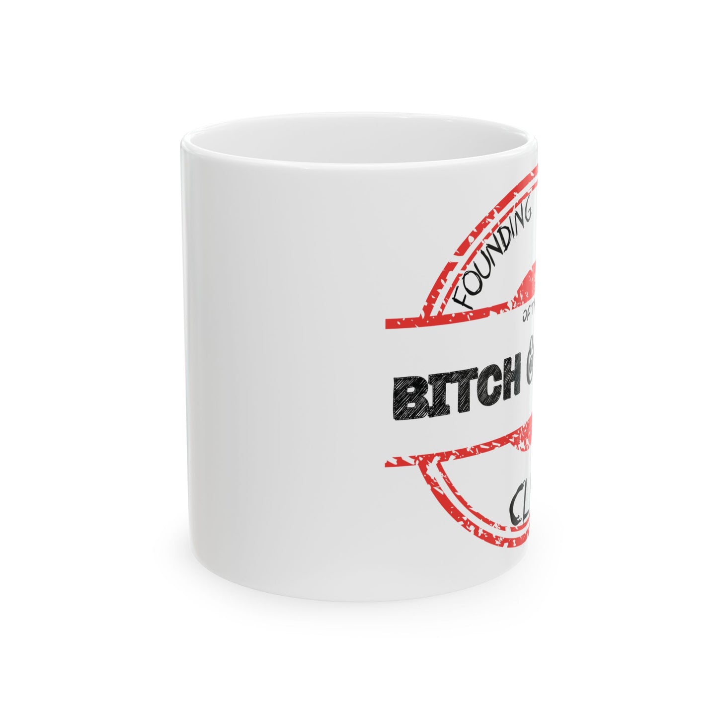 Sarcastic Mug - Founding Member of the Bitch and Moan Club - 11oz, 15oz