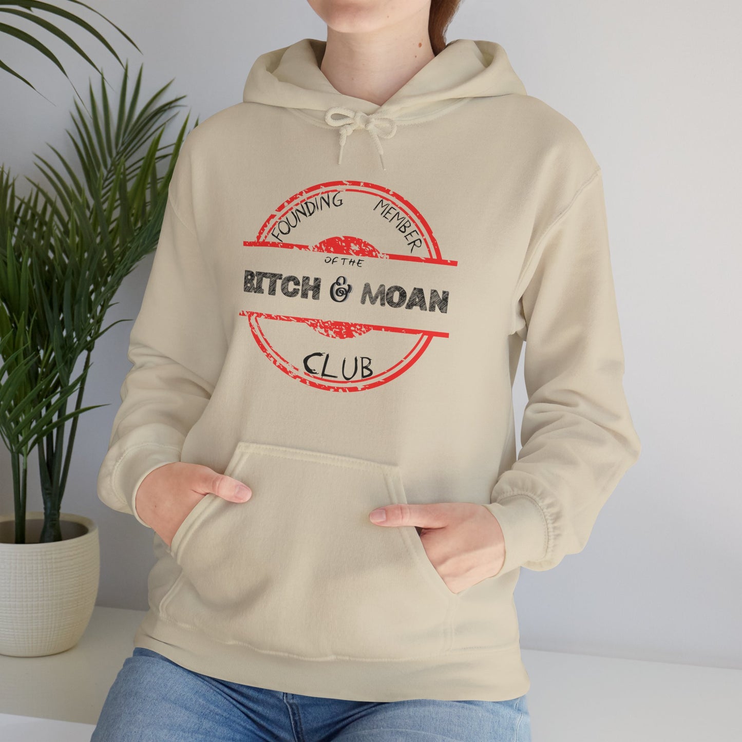 Funny Bitch and Moan Club Hoodie